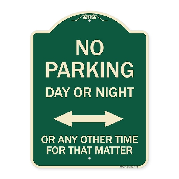 Signmission No Parking Day or Night or ANY Other Time for That Matter Heavy-Gauge Alum, 24" x 18", G-1824-23753 A-DES-G-1824-23753 - main